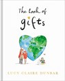 The Book of Gifts - Lucy Claire Dunbar - 9798217034000