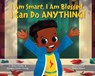 I Am Smart, I Am Blessed, I Can Do Anything! - Alissa Holder - 9798217040377