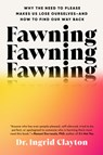 Fawning - Ingrid Clayton - 9798217045327