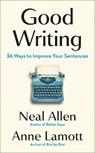 Good Writing: 36 Ways to Improve Your Sentences - Neal Allen - 9798217046959