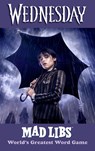 Wednesday Mad Libs - Mickie Matheis - 9798217048847