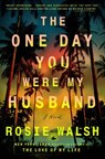Walsh, R: One Day You Were My Husband - Rosie Walsh - 9798217060450