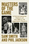 Masters of the Game - Sam Smith ; Phil Jackson - 9798217060702