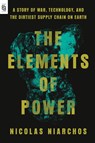 The Elements of Power - Nicolas Niarchos - 9798217061808