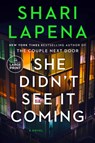 She Didn't See It Coming - Shari Lapena - 9798217082544