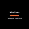 Nine Lives - Catherine Steadman - 9798217083602