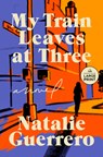 My Train Leaves at Three - Natalie Guerrero - 9798217083695