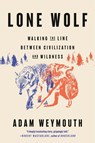 Weymouth, A: Lone Wolf - Adam Weymouth - 9798217085941
