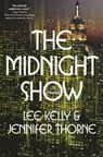 The Midnight Show - Lee Kelly ; Jennifer Thorne - 9798217086672