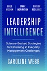 Leadership Intelligence: Science-Backed Strategies for Mastering 21 Everyday Management Challenges - Caroline Webb - 9798217087969