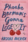 Phoebe Berman's Gonna Lose It - Brooke Averick - 9798217088263