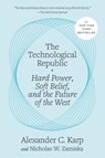 The Technological Republic - Alexander C. Karp ; Nicholas W. Zamiska - 9798217089741