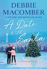 A Date with Santa: A Christmas Novel - Debbie Macomber - 9798217091706