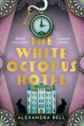 The White Octopus Hotel - Alexandra Bell - 9798217091799
