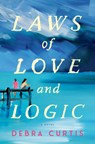Laws of Love and Logic - Debra Curtis - 9798217092277