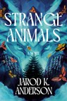 Strange Animals - Jarod K. Anderson - 9798217092468