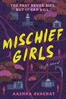 Mischief Girls - Aashna Avachat - 9798217120406