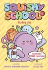 Squishy School #1: Buddy Up! - Sudipta Bardhan-Quallen - 9798217123995