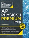 Princeton Review AP Physics 1 Premium Prep, 13th Edition - The Princeton Review - 9798217125142