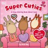 Super Cuties: A Cozy Coloring Book about Love: With Tear-Out Valentines to Share - Rosie Bay - 9798217131839