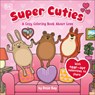 Super Cuties: A Cozy Coloring Book about Love: With Tear-Out Valentines to Share - Rosie Bay - 9798217131839