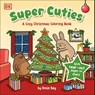 Super Cuties: A Cozy Christmas Coloring Book - Rosie Bay - 9798217131853