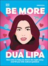 Be More Dua Lipa: New Rules to Help You Dance the Night Away and Fill You with Radical Optimism - Arielle Steele - 9798217135158