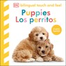 Bilingual Baby Touch and Feel Puppies / Los Perritos - DK - 9798217135561