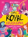I Am a Royal Rulebreaker: Women Who Shaped History - Fern Riddell - 9798217136346