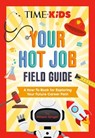 TIME for Kids: Your Hot Job Field Guide - Allison Singer ; TIME for Kids - 9798217143139