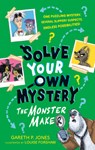 Solve Your Own Mystery: The Monster Maker - Gareth P. Jones - 9798217143313