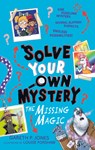 Solve Your Own Mystery: The Missing Magic - Gareth P. Jones - 9798217143337