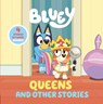 Bluey: Queens and Other Stories: 4 Stories in 1 Book. Hooray! - Penguin Young Readers Licenses - 9798217145119