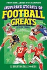 Inspiring Stories of Football Greats - Skyler Trepel - 9798217151387