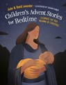 Childrens Advent Stories for Bedtime (Fully Illustrated) - Julie Lavender ; David Lavender - 9798217151493