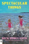 Spectacular Things - Beck Dorey-Stein - 9798217155354