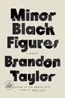 Minor Black Figures - Brandon Taylor - 9798217168996