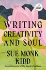 Writing Creativity and Soul - Sue Monk Kidd - 9798217170180