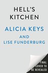 Hell's Kitchen: Behind the Dream - Alicia Keys - 9798217176809