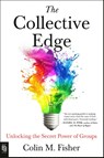 The Collective Edge - Colin M. Fisher - 9798217176854