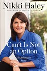Can't Is Not an Option - Nikki Haley - 9798217176885
