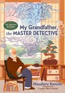 My Grandfather, the Master Detective - Masateru Konishi - 9798217177639