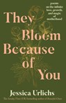 They Bloom Because of You: Poems on the Infinite Love, Growth, and Magic of Motherhood - Jessica Urlichs - 9798217178032