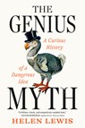 The Genius Myth: A Curious History of a Dangerous Idea - Helen Lewis - 9798217178575