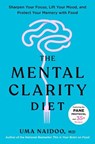 The Mental Clarity Diet - Uma Naidoo M.D. - 9798217178810