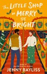 The Little Shop of Merry and Bright - Jenny Bayliss - 9798217182626