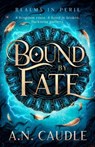Bound by Fate - A. N. Caudle - 9798217188062