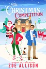 The Christmas Competition - Zoe Allison - 9798217189403
