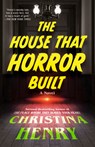 The House That Horror Built - Christina Henry - 9798217193240