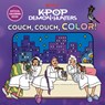 Kpop Demon Hunters: Couch, Couch, Color! Official Coloring Book - Random House - 9798217236626